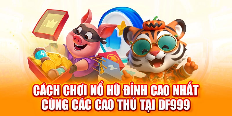 cách chơi nổ hũ